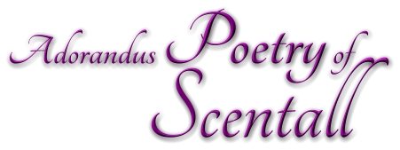 Adorandus Poetry of  Scentall